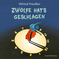 Zwölfe hat's geschlagen - Otfried Preußler - Hörbuch