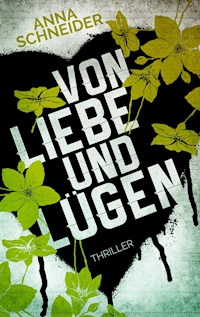 Von Liebe und Lügen - Anna Schneider - E-Book