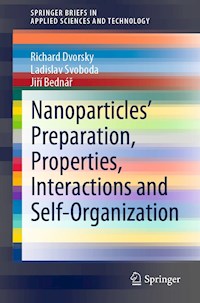 Nanoparticles’ Preparation, Properties, Interactions and Self-Organization - Richard Dvorsky - E-Book
