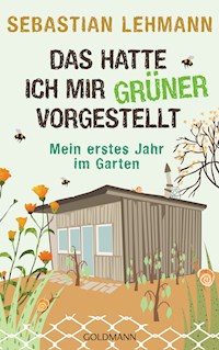 Das hatte ich mir grüner vorgestellt - Sebastian Lehmann - E-Book