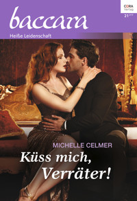 Küss mich, Verräter! - Michelle Celmer - E-Book