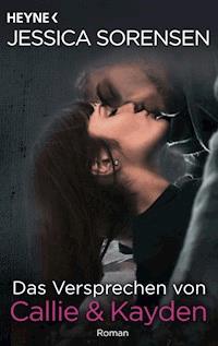 Das Versprechen von Callie & Kayden - Jessica Sorensen - E-Book
