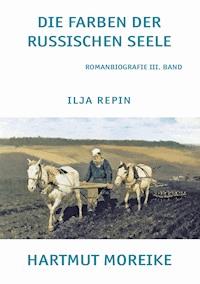 Die Farbe der russischen Seele - Hartmut Moreike - E-Book