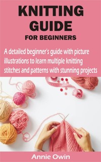 KNITTING GUIDE FOR BEGINNERS - Sophia Adam - E-Book