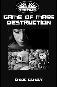 Game Of Mass Destruction - Chloe Gilholy - E-Book