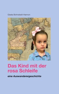 Das Kind mit der rosa Schleife - Gisela Bohnstedt-Hannon - E-Book