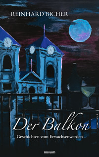 Der Balkon - Reinhard Bicher - E-Book