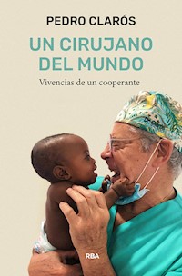 Un cirujano del mundo - Pedro Clarós - E-Book