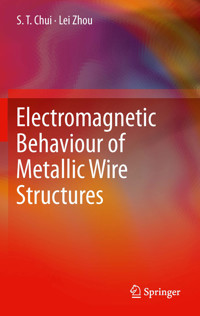 Electromagnetic Behaviour of Metallic Wire Structures - S. T. Chui - E-Book