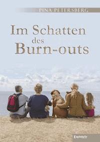 Im Schatten des Burn-outs - Pina Petersberg - E-Book