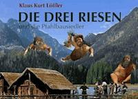 Die drei Riesen - Klaus Kurt Löffler - E-Book
