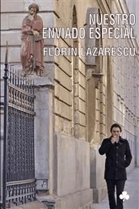 Nuestro enviado especial - Florin Lazarescu - E-Book