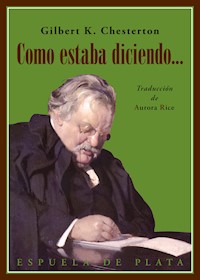 Como estaba diciendo... - Gilbert K. Chesterton - E-Book