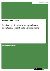 Das Dinggedicht im fremdsprachigen Literaturunterricht. Eine Untersuchung - Mohamed Chaabani - E-Book