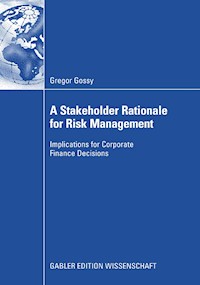 A Stakeholder Rationale for Risk Management - Gregor Gossy - E-Book