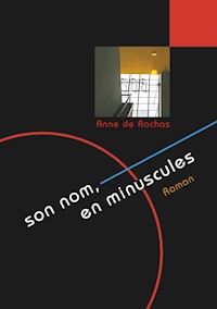 son nom, en minuscules - Anne de Rochas - E-Book