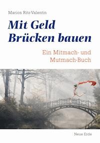 Mit Geld Brücken bauen - Marion Ritz-Valentin - E-Book
