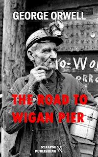 The Road to Wigan Pier - George Orwell - E-Book