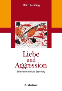 Liebe und Aggression - Otto F. Kernberg - E-Book