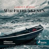 Wir Ertrunkenen (Ungekürzt) - Carsten Jensen - Hörbuch
