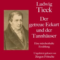 Ludwig Tieck: Der getreue Eckart und der Tannhäuser - Ludwig Tieck - Hörbuch
