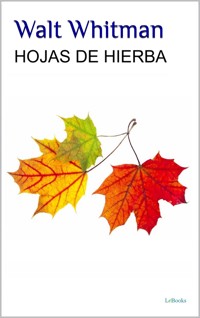 WALT WHITMAN - Hojas de Hierba - Walt Whitman - E-Book