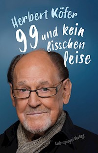 99 und kein bisschen leise - Herbert Köfer - E-Book