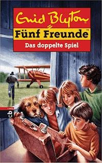 Fünf Freunde - Das doppelte Spiel - Enid Blyton - E-Book