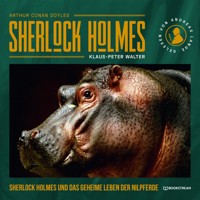 Sherlock Holmes und das geheime Leben der Nilpferde - Sir Arthur Conan Doyle - Hörbuch