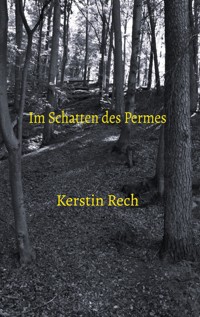 Im Schatten des Permes - Kerstin Rech - E-Book
