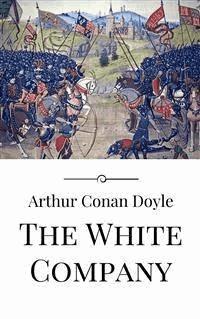 The White Company - Arthur Conan Doyle - E-Book