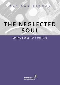 The neglected soul - Adriaan Bekman - E-Book
