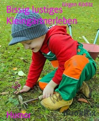 Bissig lustiges Kleingärtnerleben - Jürgen Köditz - E-Book