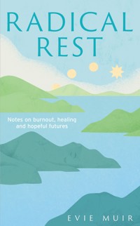 Radical Rest - Evie Muir - E-Book