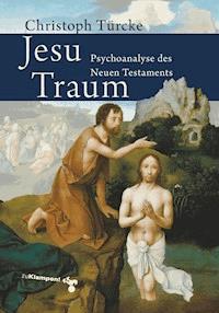 Jesu Traum - Christoph Türcke - E-Book