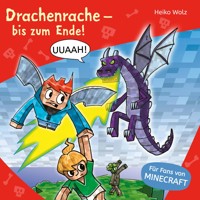 Minecraft  3: Drachenrache – bis zum Ende! - Heiko Wolz - Hörbuch