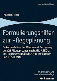 Formulierungshilfen zur Pflegeplanung - Friedhelm Henke - E-Book