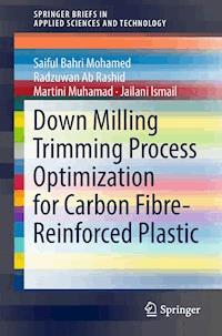 Down Milling Trimming Process Optimization for Carbon Fiber-Reinforced Plastic - Saiful Bahri Mohamed - E-Book