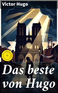 Das beste von Hugo - Victor Hugo - E-Book