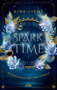A Spark of Time - Rendezvous auf der Titanic - Kira Licht - E-Book