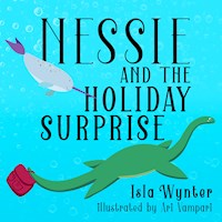Nessie and the Holiday Surprise - Isla Wynter - E-Book