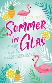 Sommer im Glas - Rita Roth - E-Book