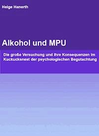 Alkohol und MPU - Helge Hanerth - E-Book