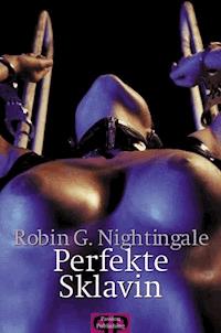 Perfekte Sklavin - Robin G. Nightingale - E-Book