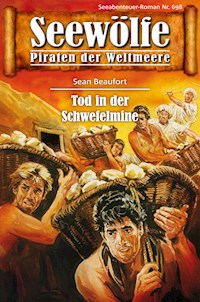 Seewölfe - Piraten der Weltmeere 698 - Sean Beaufort - E-Book