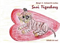 Susi Tigerherz - Margit S. Schiwarth-Lochau - E-Book