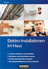 Elektro-Installationen im Haus - Bo Hanus - E-Book