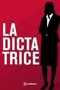 La Dictatrice - Irène Adolphe - E-Book