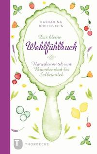 Das kleine Wohlfühlbuch - Katharina Bodenstein - E-Book