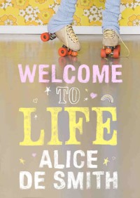 Welcome to Life - Alice de Smith - E-Book